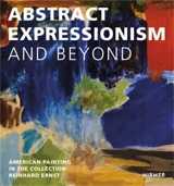Abstract Expression and Beyond : American Painting in the Collection Reinhard Ernst - Reinhard & Sonja Ernst Stiftung, Wiesbaden