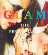 Glam ! : The Performance of Style - Darren Pih