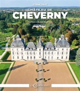 Château de Cheverny : le palais enchanté. Château de Cheverny : the enchanted palace - Etienne Chilot