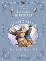Les belles histoires de grand-mère sous les flocons - Karine-Marie Amiot