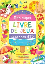 Vacances d'été : mon super livre de jeux - Emma Taylor