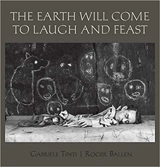Roger Ballen The Earth Will Come To Laugh And To Feast - Roger F. Ballen