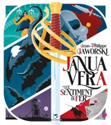 Janua Vera. Le sentiment du fer - Jean-Philippe Jaworski
