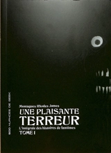 Une plaisante terreur : l'intégrale des histoires de fantômes. Vol. 1 - M.R. James