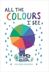 All The Colours I See - Allegra Agliardi