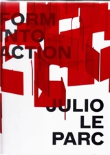 Julio Le Parc Form Into Action - Estrellita B. Brodsky