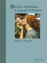 The Pre-Raphaelite Language of Flowers (hardback) - Debra N. Mancoff