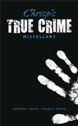 Chrisp´s True Crime Miscellany : Stories, Facts, Tales & Trivia - Peter Chrisp