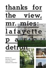 Thanks for the View, Mr. Mies : Lafayette Park, Detroit - Danielle Aubert