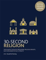 30 Second Religion (Paperback) : The 50 essential elements, each explained in half a minute - Russell Re Manning