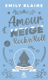 Amour, neige et rock'n'roll : trilogie Sharp end - Emily Blaine