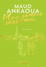 Plus jamais sans moi - Maud Ankaoua