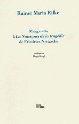 Marginalia à La naissance de la tragédie de Friedrich Nietzsche : 1900 - Rainer Maria Rilke