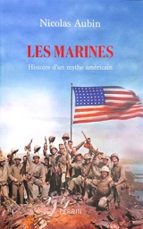 Les Marines : histoire d'un mythe américain - Nicolas Aubin