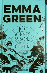 10 bonnes raisons de te détester ! - Emma Green