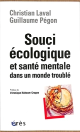 Souci écologique et santé mentale dans un monde troublé - Christian Laval