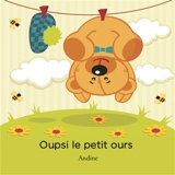Oupsi, le petit ours - Andine