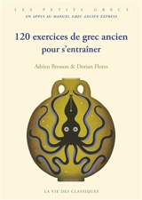 120 exercices de grec ancien pour s'entraîner - Adrien Bresson