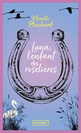 Luna, l'enfant des roselières - Mireille Pluchard