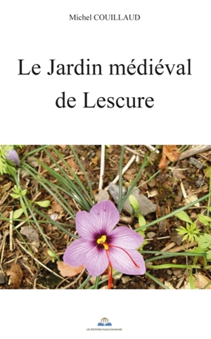 LE JARDIN MEDIEVAL DE LESCURE - Michel Couillaud
