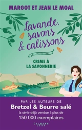 Lavande, savons & calissons. Crime à la savonnerie - Margot Le Moal