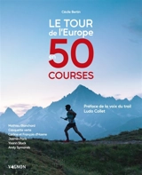 Le tour de l'Europe en 50 courses - Cécile Bertin