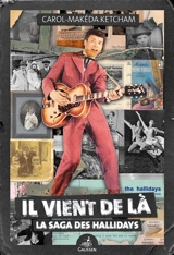 Il vient de là : la saga des Hallidays - Carol-Makéda Ketcham