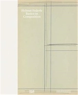 Helmut Federle : Basics on Composition - Erich Franz