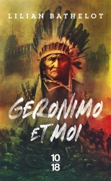 Geronimo et moi - Lilian Bathelot