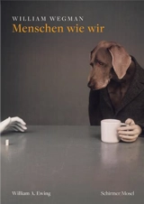 William Wegman Menschen wie wir - William Wegman