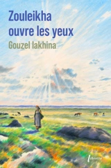 Zouleikha ouvre les yeux - Gouzel Iakhina