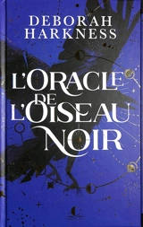 L'oracle de l'oiseau noir - Deborah E. Harkness