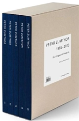 Peter Zumthor Buildings and Projects 1985-2013 (coffret 5 vol : New Edition) - Peter Zumthor