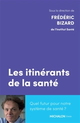Les itinérants de la santé : quel futur pour notre système de santé ?