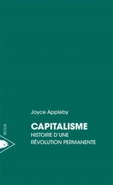 Capitalisme : histoire d'une révolution permanente - Joyce Appleby