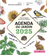 Agenda du jardin 2025 : trucs et astuces des anciens jardiniers - Pierre-Yves Le Gall