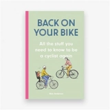 Back on Your Bike : Rediscover Your Bike and Conquer the Commute - Alan Anderson