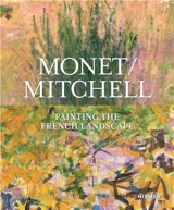 Monet / Mitchell : Painting the French Landscape - Simon Kelly