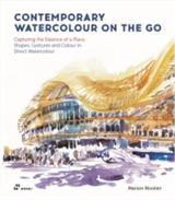 Contemporary Watercolour On The Go - Marion Rivolier
