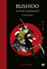 Bushido, le code du samouraï : l'âme du Japon - Inazo Nitobe
