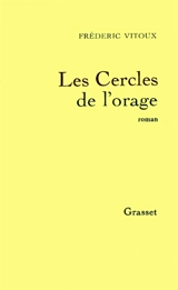 Les Cercles de l'orage - Frédéric Vitoux