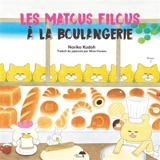 Les matous filous. Les matous filous à la boulangerie - Noriko Kudoh