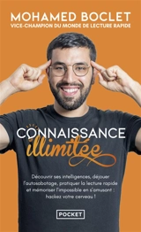 Connaissance illimitée : découvrir ses intelligences, déjouer l'autosabotage, pratiquer la lecture rapide et mémoriser l'impossible en s'amusant : hackez votre cerveau ! - Mohamed Boclet