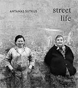 Antanas Sutkus Street Life - Antanas Sutkus