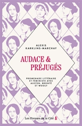 Audace et préjugés : promenade littéraire et féministe avec Austen, Brontë et Woolf - Alexis Karklins-Marchay