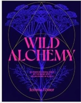 Wild Alchemy - Jemma Foster