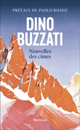 Nouvelles des cimes. Vol. 1 - Dino Buzzati