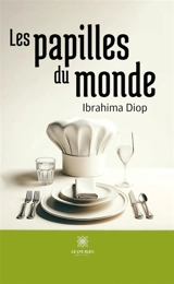 Les papilles du monde - Ibrahima Diop