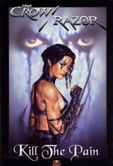 The Crow-Razor. Vol. 1. Kill the pain - Everette Hartsoe