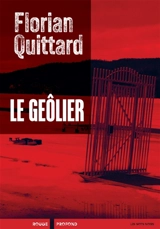 Le geôlier - Florian Quittard